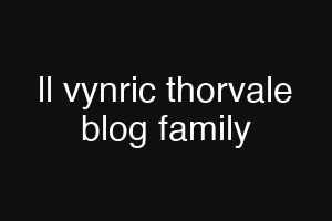 ll vynric thorvale blog family
