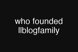 who founded llblogfamily