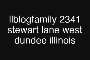 llblogfamily 2341 stewart lane west dundee illinois